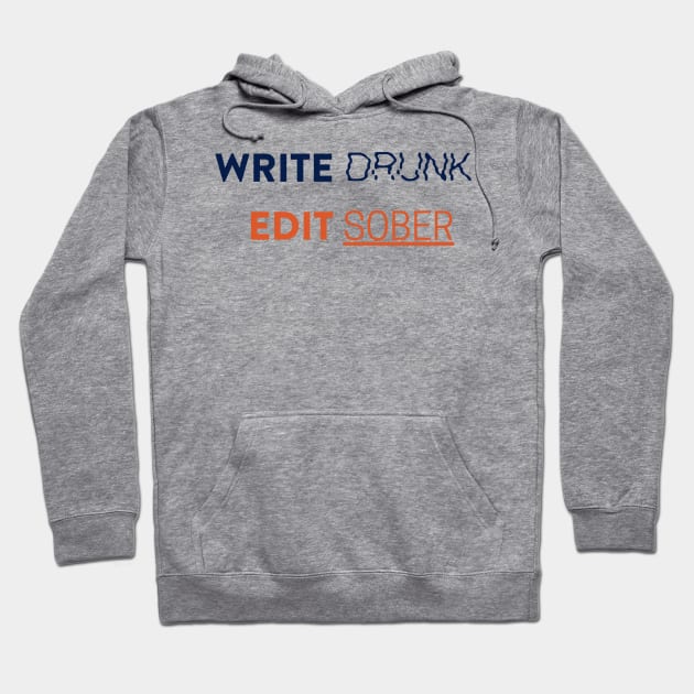 Write Drunk Edit Sober Hoodie by Bookfox